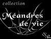 Méandres de vie Méandres de vie