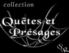 Quêtes et Présages Quêtes et Présages