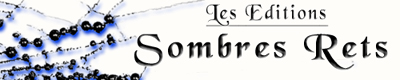 Les Editions Sombres Rets
